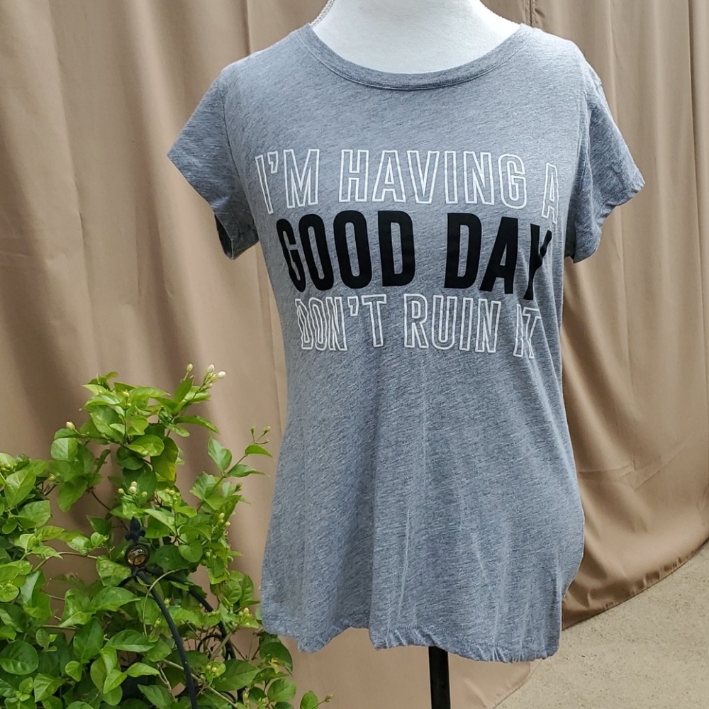 T-SHIRT,  HAVING A GOOD DAY.